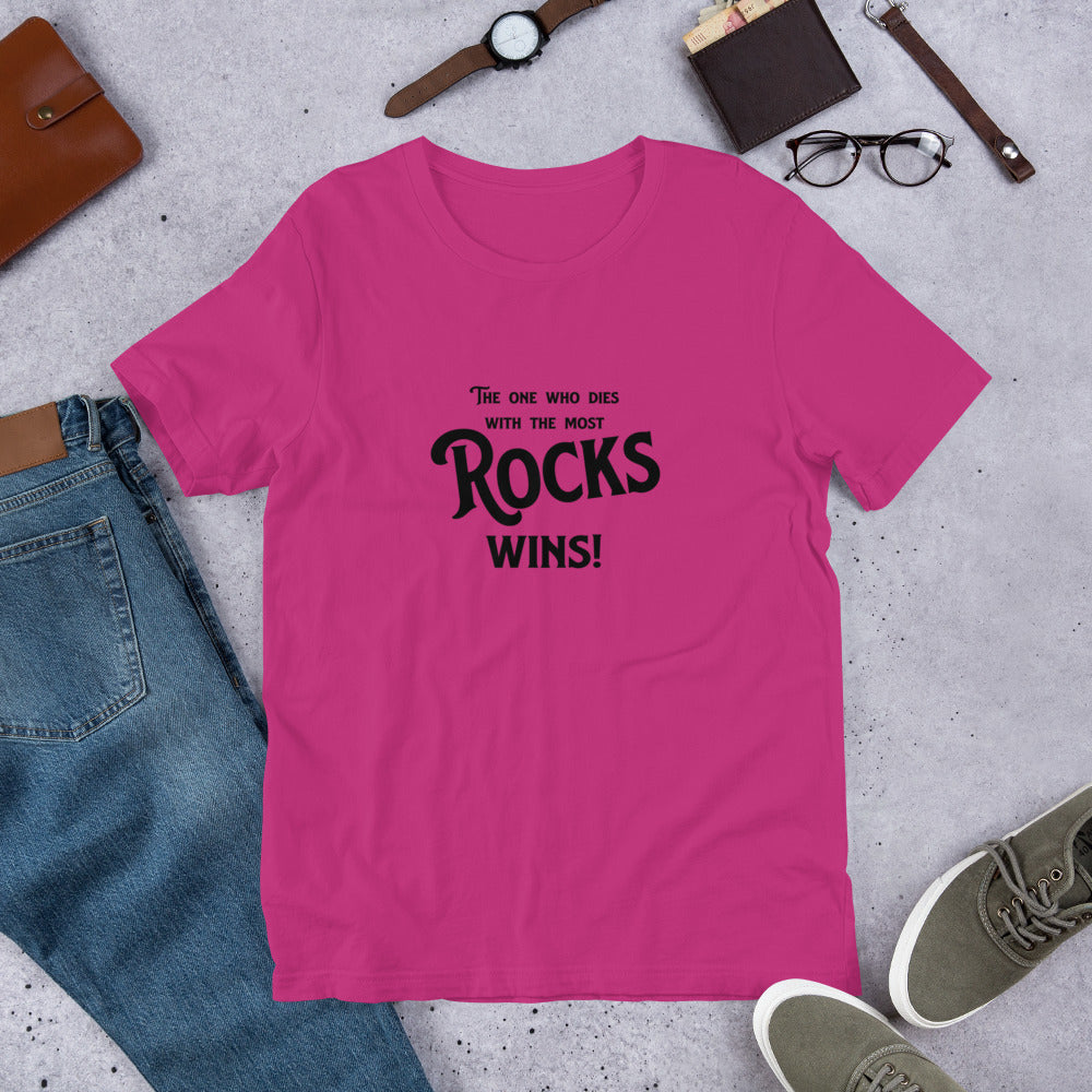 The one who dies with the most Rocks Wins Gem Cutter Faceter Gift Unisex t-shirt - prettyrock.com