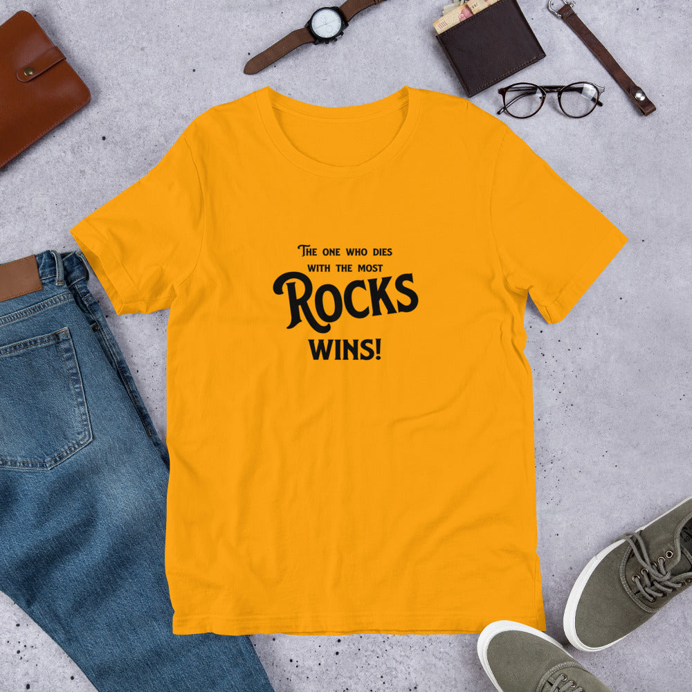 The one who dies with the most Rocks Wins Gem Cutter Faceter Gift Unisex t-shirt - prettyrock.com