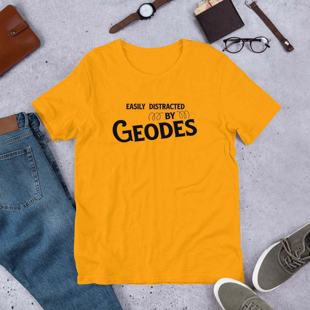 Easily Distracted by Geodes Geology Gem Cutter Rockhound Gift Unisex t-shirt - prettyrock.com