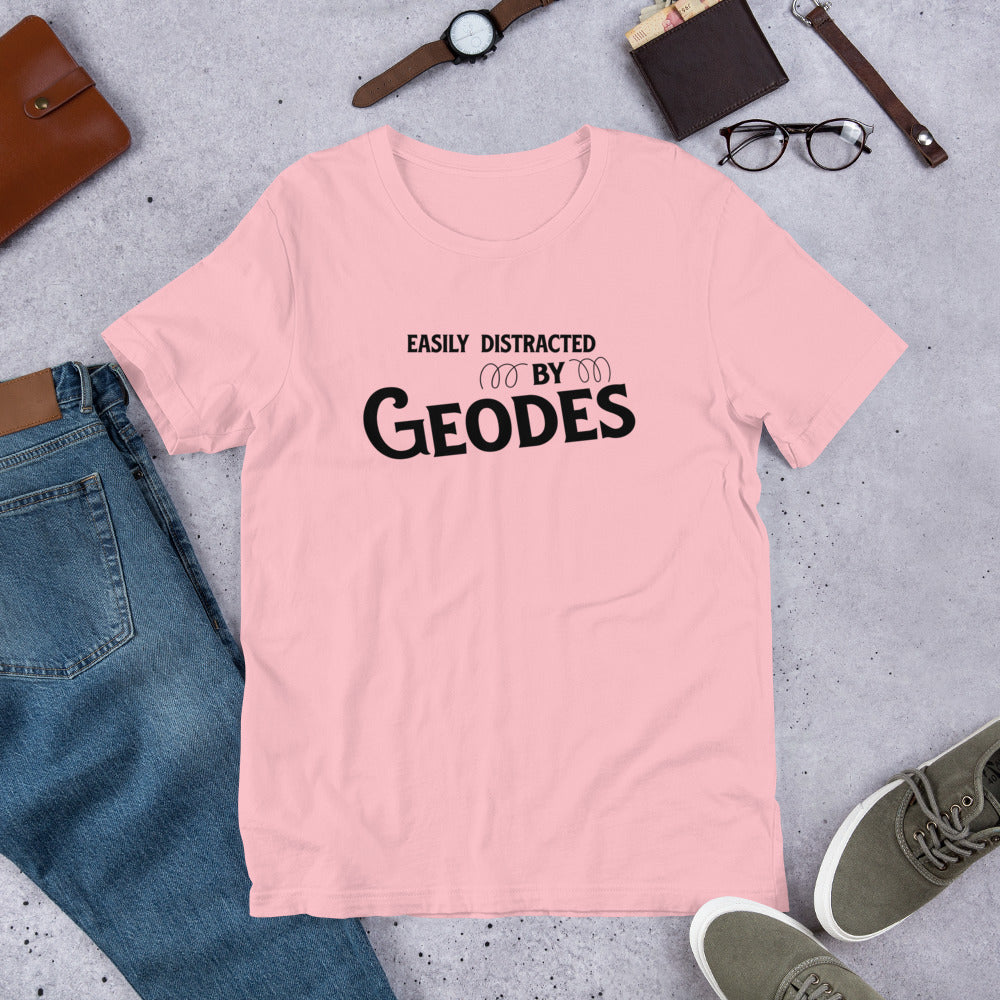 Easily Distracted by Geodes Geology Gem Cutter Rockhound Gift Unisex t-shirt - prettyrock.com