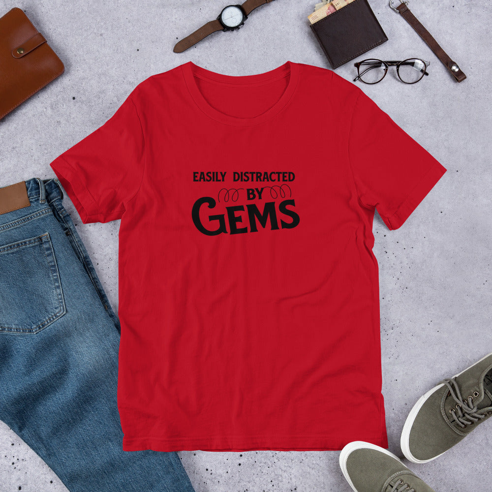 Easily Distracted by Gems Jeweler Rockhound Collector Unisex t-shirt - prettyrock.com