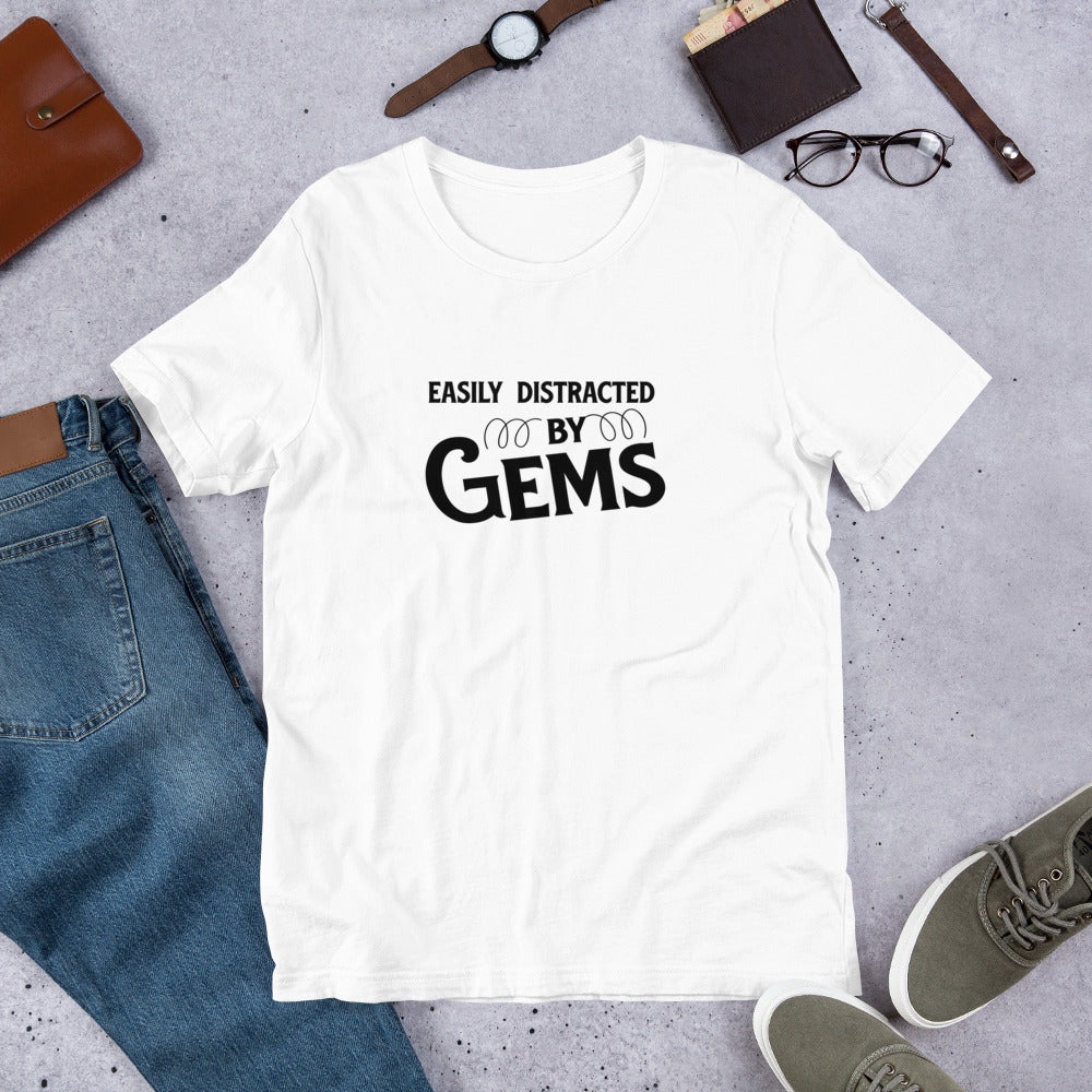 Easily Distracted by Gems Jeweler Rockhound Collector Unisex t-shirt - prettyrock.com