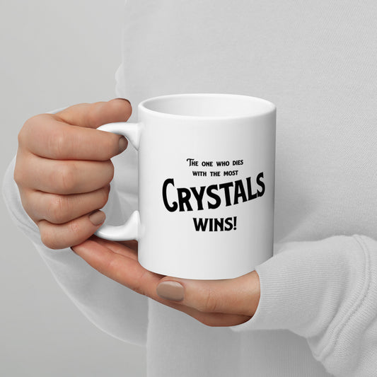 The one who dies with the most crystals wins White glossy mug - prettyrock.com