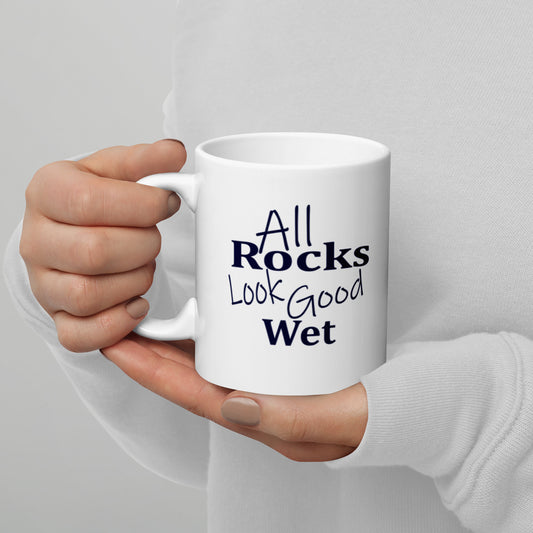 All Rocks Look Good Wet White glossy mug - prettyrock.com