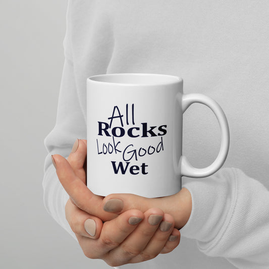 All Rocks Look Good Wet White glossy mug - prettyrock.com