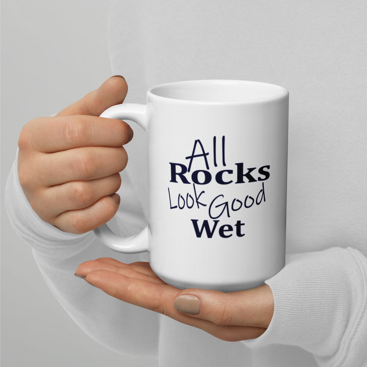 That Rocks Mug All Rocks Look Good Wet White glossy mug – prettyrockcom